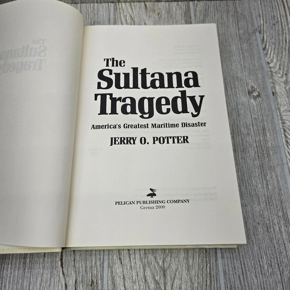 The Sultana Tragedy America's Greatest Maritime Disaster Jerry O Potter Hardback